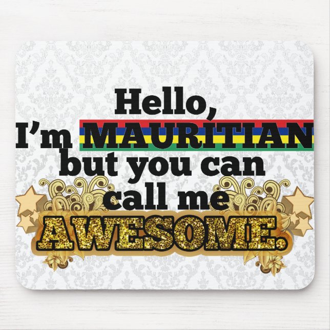 Mauritian, but call me Awesome Mouse Pad (Front)