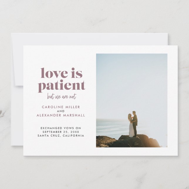Mauve Love is Patient But We Are Not Elopement Announcement (Front)