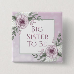 Mauve Roses, Big Sister to be, Baby Shower 15 Cm Square Badge