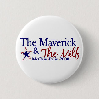 Maverick and Milf (McCain Palin 2008) 6 Cm Round Badge
