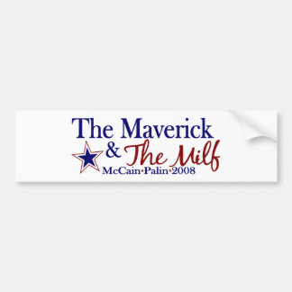 Maverick and Milf (McCain Palin 2008) Bumper Sticker