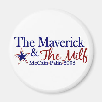 Maverick and Milf (McCain Palin 2008) Magnet