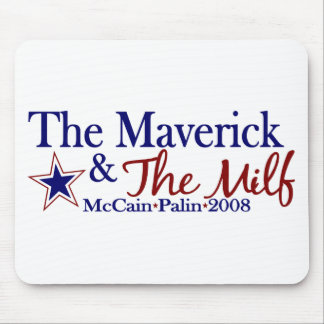 Maverick and Milf (McCain Palin 2008) Mouse Pad