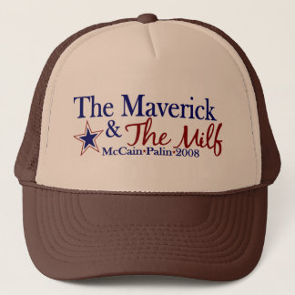 Maverick and Milf (McCain Palin 2008) Trucker Hat