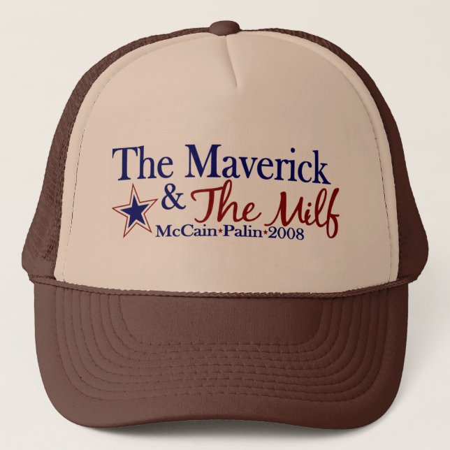 Maverick and Milf (McCain Palin 2008) Trucker Hat (Front)