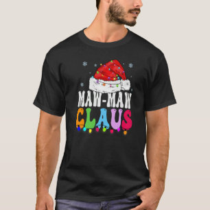 Maw Maw Claus Xmas Family Matching Grandma Christ T-Shirt