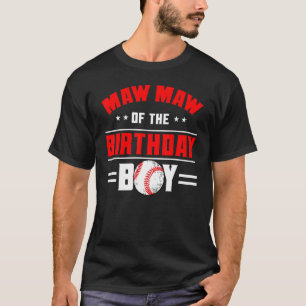 Maw Maw Of The Birthday Boy Baseball Theme Family T-Shirt