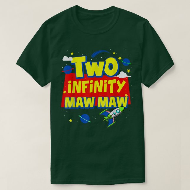 Maw maw Two Infinity And Beyond Birthday Decoratio T-Shirt (Design Front)