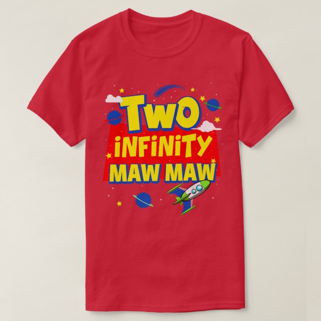 Maw maw Two Infinity And Beyond Birthday Decoratio T-Shirt (Design Front)