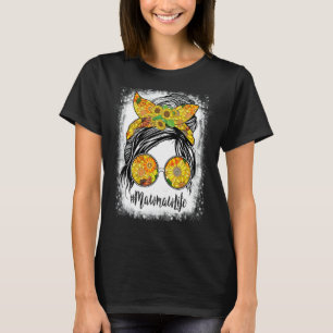 Mawmaw Life Bleached Mawmaw Life Sunflower Messy T-Shirt