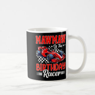 Mawmaw Of The Birthday Racer Race Car Party Family Coffee Mug