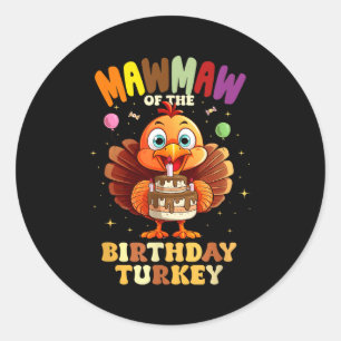 Mawmaw Of The Birthday Turkey Family 1st Birthday Classic Round Sticker