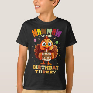 Mawmaw Of The Birthday Turkey Family 1st Birthday  T-Shirt