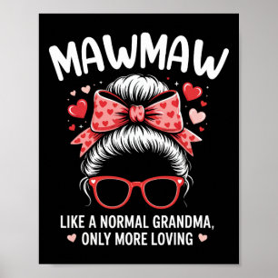 Mawmaw Valentine Quote For Loving Grandma With Cut Poster