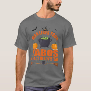 Max Likes Your Yabos In Fact He Love 'Em Funny Hal T-Shirt