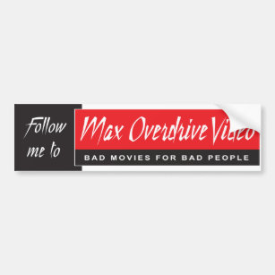 Max Overdrive Video Bumper Sticker