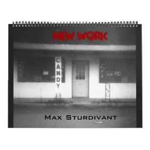 Max Sturdivant - New Work 2009 Calendar