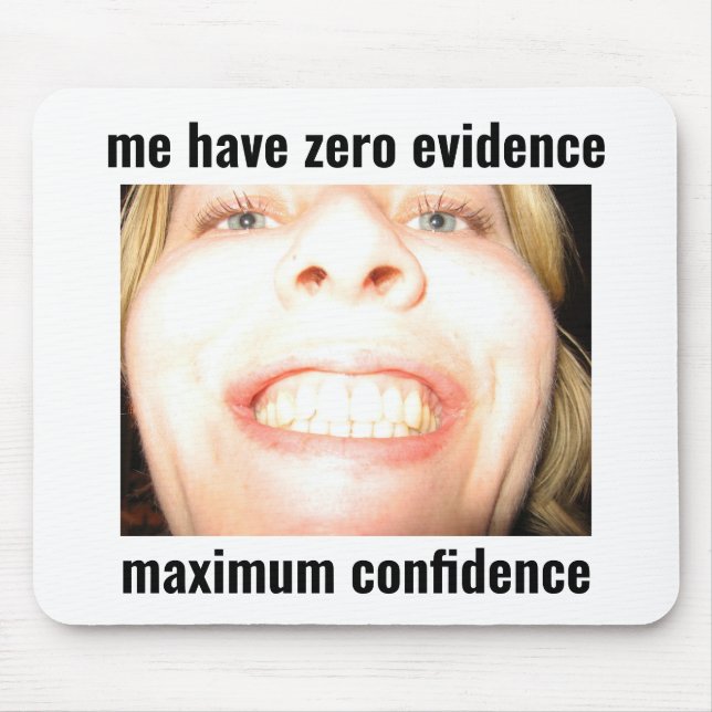 Maximum Confidence Funny Meme Mouse Pad (Front)