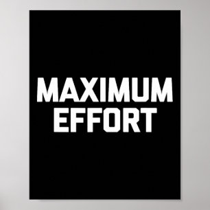 Maximum Effort Funny Saying Cool Workout Fitness G Poster