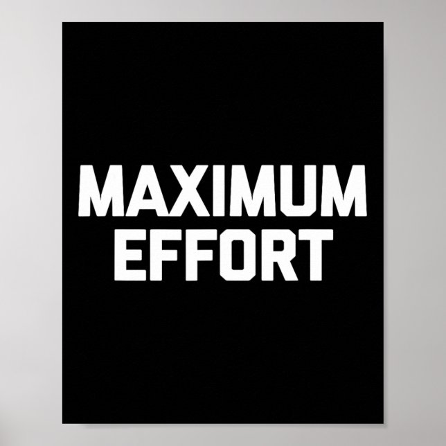 Maximum Effort Funny Saying Cool Workout Fitness G Poster (Front)