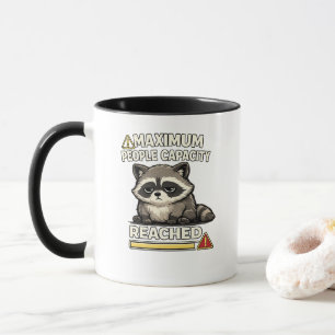 Maximum People Capacity Reached Funny Raccoon Mug