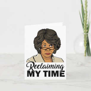 Maxine Waters Reclaiming My Time Resist  Card