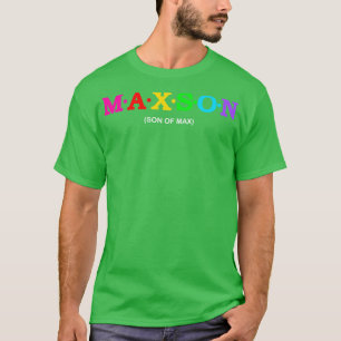 Maxson Son of Max T-Shirt