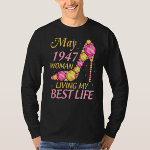 May 1947 Woman Living My Best Life 75 Years Happy  T-Shirt