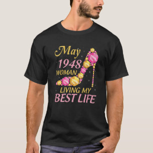 May 1948 Woman Living My Best Life 74 Years Happy T-Shirt