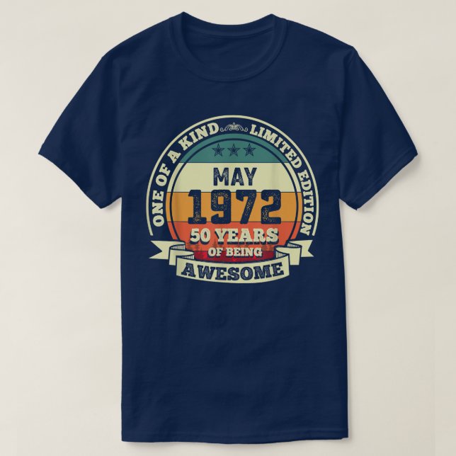 May 1972 50th Birthday Gift 50 Years Of Being Awes T-Shirt (Design Front)