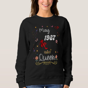 May 1987 Queen Since May 1987 Birthday Girl Women Sweatshirt