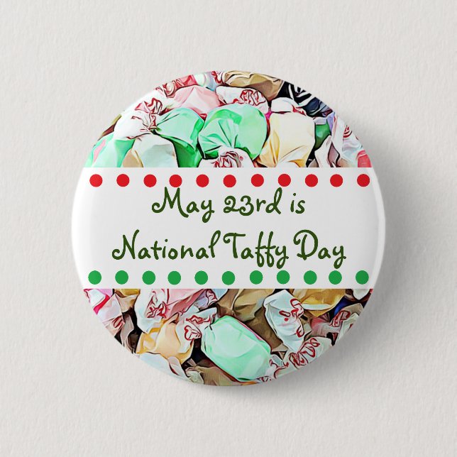 May 23rd is National Taffy Day Funny Holidays 6 Cm Round Badge (Front)