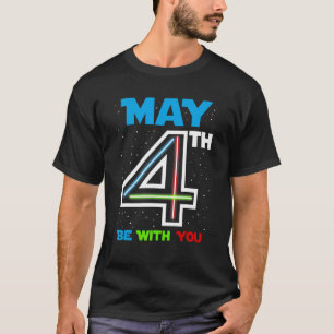 May 4th Birthday Be With You Kids Sons Daughters T-Shirt