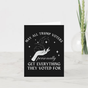 May All Trump Voter Personally Get Everything They Card
