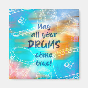 May all your drums come true magnet