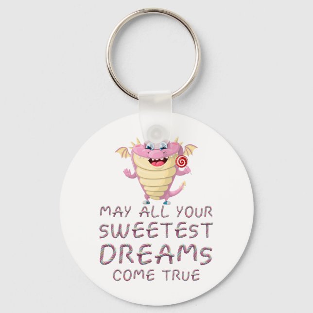 May All Your Sweetest Dreams Come True funny Key Ring (Front)