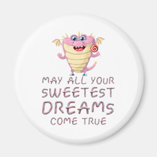 May All Your Sweetest Dreams Come True funny Magnet