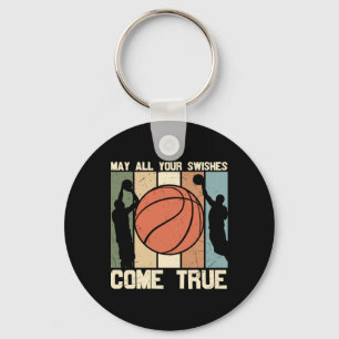 May All Your Swishes Come True  Key Ring