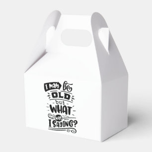 May Be Old but What Was I Saying Funny Birthday No Favour Box