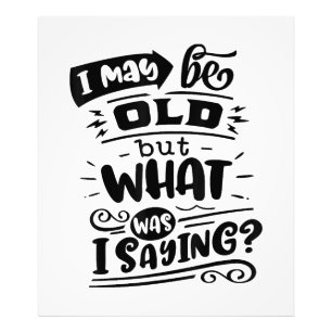 May Be Old but What Was I Saying Funny Birthday No Photo Print