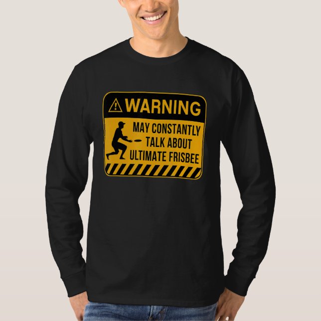 May Constantly Talk About Ultimate Frisbee Flying  T-Shirt (Front)