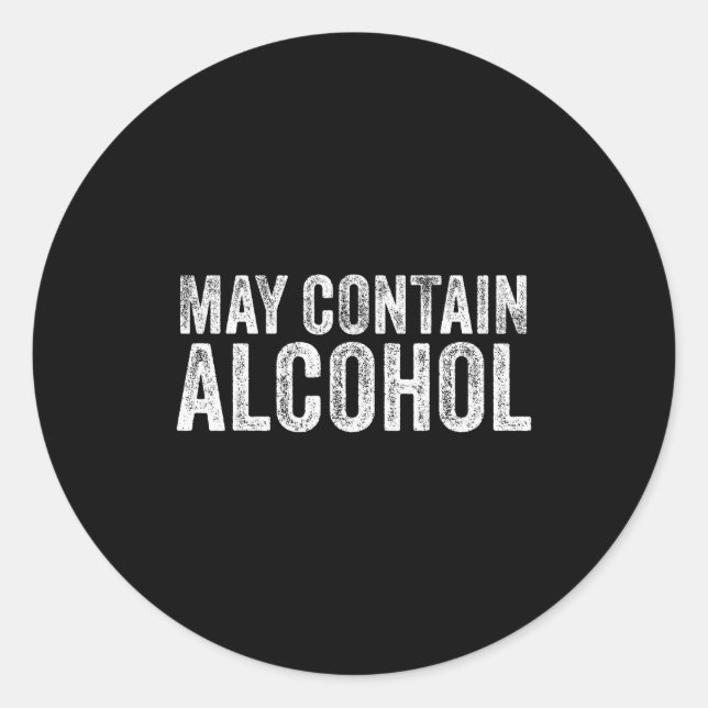 May Contain Alcohol Drinking Beer Tasting Funny  Classic Round Sticker (Front)