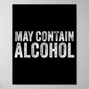 May Contain Alcohol Drinking Beer Tasting Funny  Poster