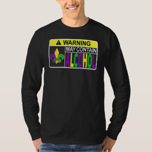 May Contain Alcohol Funny Mardi Gras    Art On Bac T-Shirt