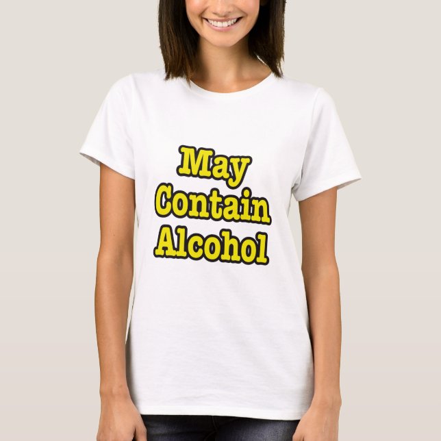 May Contain Alcohol. Funny T-Shirt (Front)