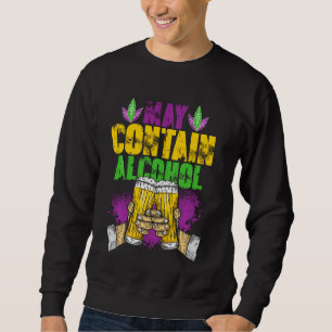 May Contain Alcohol Mardi Gras Sweatshirt