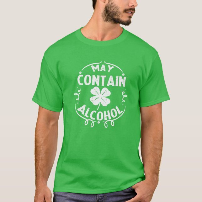 May Contain Alcohol St Patrick's Day Drinking Gift T-Shirt (Front)