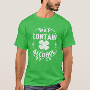 May Contain Alcohol St Patrick's Day Drinking Gift T-Shirt