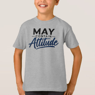 May Contain Attitude T-Shirt