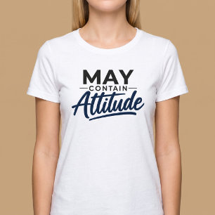 May Contain Attitude T-Shirt